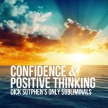 Confidence  Positive Thinking, Dick Sutphen