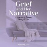 Grief and Her Narrative, Jemima Atar