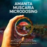 Amanita Muscaria Microdosing, Bil Harret