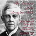 The Annotated Autocrat of the Breakfast-Table, Oliver Wendell Holmes, Sr.