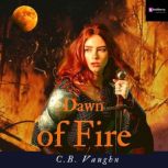 Dawn of Fire, C.B. Vaughn