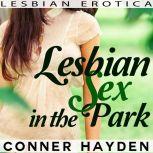 Lesbian Sex in the Park Lesbian Erotica, Conner Hayden