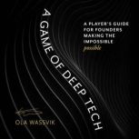 A Game of Deep Tech, Ola Wassvik