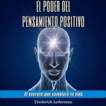 El poder del pensamiento positivo. El..., Frederick Lederman