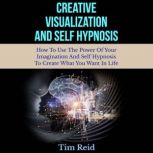 Creative Visualization And Self Hypno..., Tim Reid