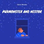PukMonster and Nestor, Orion Brooks