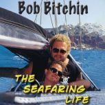 The Seafaring Life, Bob Bitchin