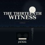 THE THIRTEENTH WITNESS, Jackal