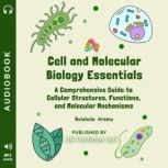 Cell and Molecular Biology Essentials..., Bolakale Aremu