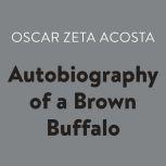 Autobiography of a Brown Buffalo, Oscar Zeta Acosta