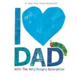 I Love Dad with The Very Hungry Cater..., Eric Carle