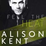 Feel the Heat, Alison Kent