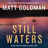 Still Waters, Matt Goldman