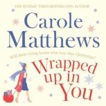 Wrapped Up In You, Carole Matthews
