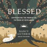 Blessed Experiencing the Promise of the Book of Revelation, Nancy Guthrie