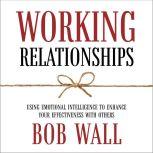 Working Relationships, Bob Wall