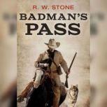 Badmans Pass, R. W. Stone