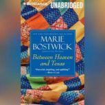 Between Heaven and Texas, Marie Bostwick