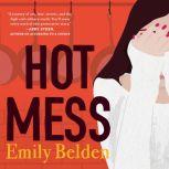 Hot Mess, Emily Belden