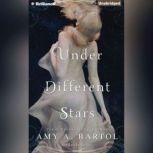 Under Different Stars, Amy A. Bartol