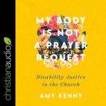 My Body Is Not a Prayer Request, Amy Kenny