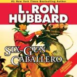 Six-Gun Caballero, L. Ron Hubbard