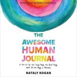 The Awesome Human Journal, Nataly Kogan