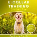 Ecollar Training StepbyStep, Paul Davis
