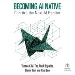 Becoming AI Native, Terence C.M. Tse