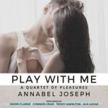 Play With Me, Annabel Joseph