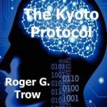 The Kyoto Protocol, Roger G Trow