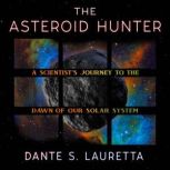 The Asteroid Hunter, Dante Lauretta