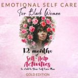 EMOTIONAL SELF CARE  FOR BLACK WOMEN, GOLD EDITION