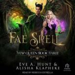 Fae Spell, Eve A. Hunt