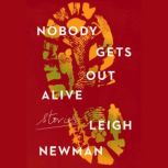 Nobody Gets Out Alive, Leigh Newman