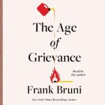 The Age of Grievance, Frank Bruni