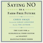 Saying NO to a FarmFree Future, Chris Smaje