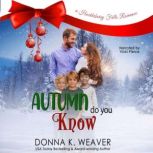 Autumn Do You Know, Donna K. Weaver