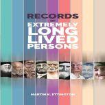 Records of Extremely Long Lived Persons, Martin K. Ettington