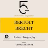 Bertolt Brecht A short biography, 5 Minutes