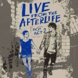 Live From the Afterlife, Sarah Lariviere