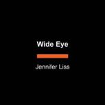 Wide Eye, Jennifer Liss