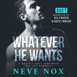 Whatever He Wants, Neve Nox