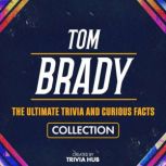 Tom Brady  The Ultimate Trivia And C..., Trivia Hub