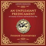 An Unpleasant Predicament, Fyodor Dostoevsky