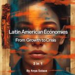 Latin American Economies, Anya Solace