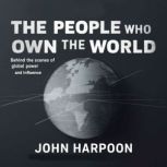 The People Who Own the World, John Harpoon