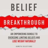 Belief Breakthrough An Empowering Bu..., Kameta Selections