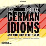 One Hundred Quirky German Idioms and ..., Johann Kluge