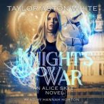 Knights War, Taylor Aston White